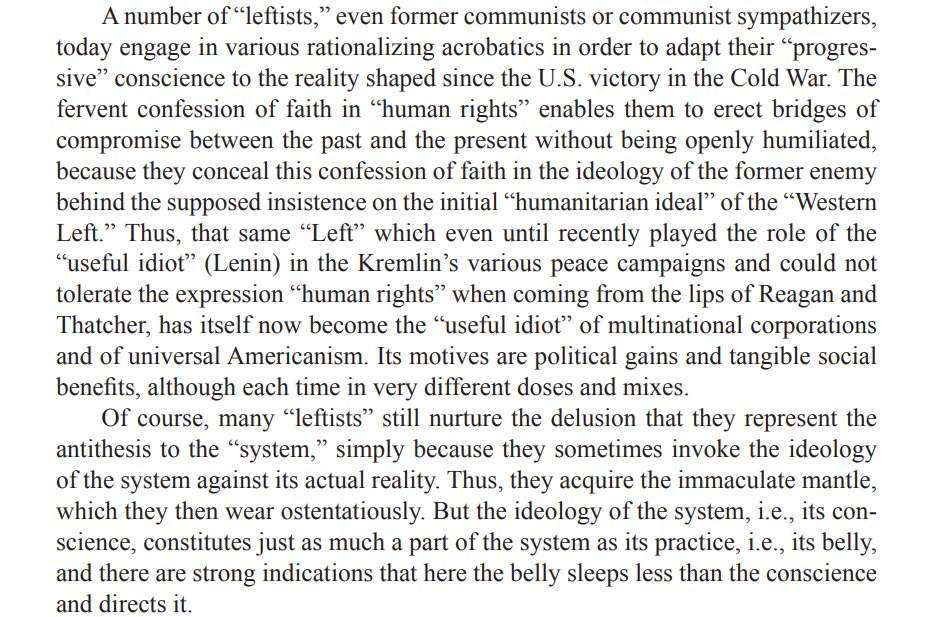 Always incisive from Kondylis: 'Many leftists still nurture the delusion that they represent the antithesis to the 'system,' simply because they sometimes invoke the ideology of the system against its actual reality.'