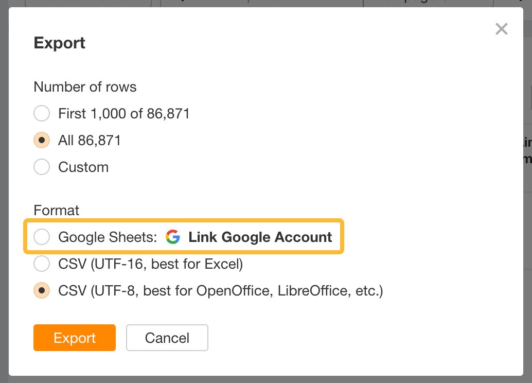 NEW: Export to Google Sheets Save time by exporting data directly to Google Sheets in all Site Explorer and Keywords Explorer reports ⌛️ Just: 👉 Connect your Google account 👉 Allow permissions