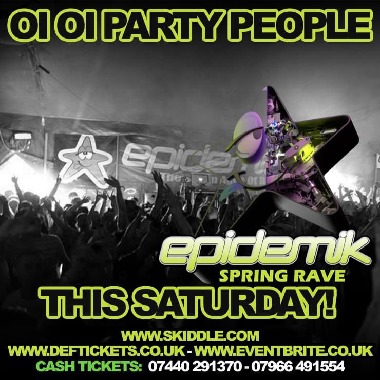 This Sat - Ravers - epidemik @ the volts Hemel Hempstead