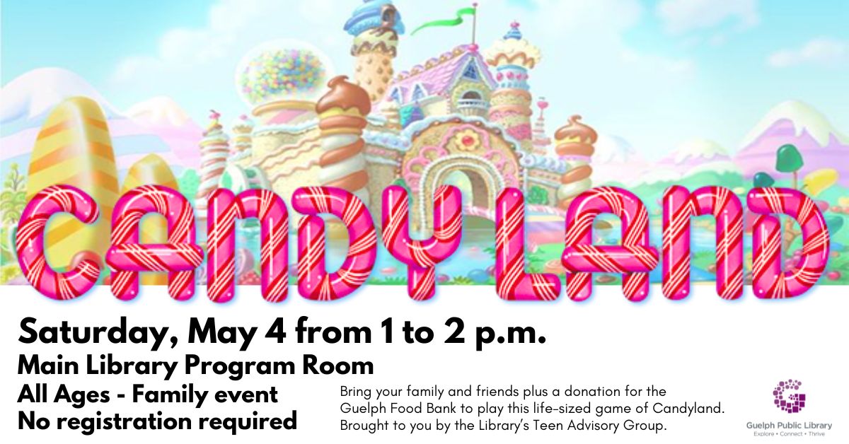 🗓️Saturday, May 6 ⏲️1 to 2 p.m. 📍Main Library Bring your family, friends and a donation for the Guelph Food Bank to play this life-sized game of Candyland. All ages - family event. Registration is not required. Presented by the Guelph Public Library's Teen Advisory Group (TAG).