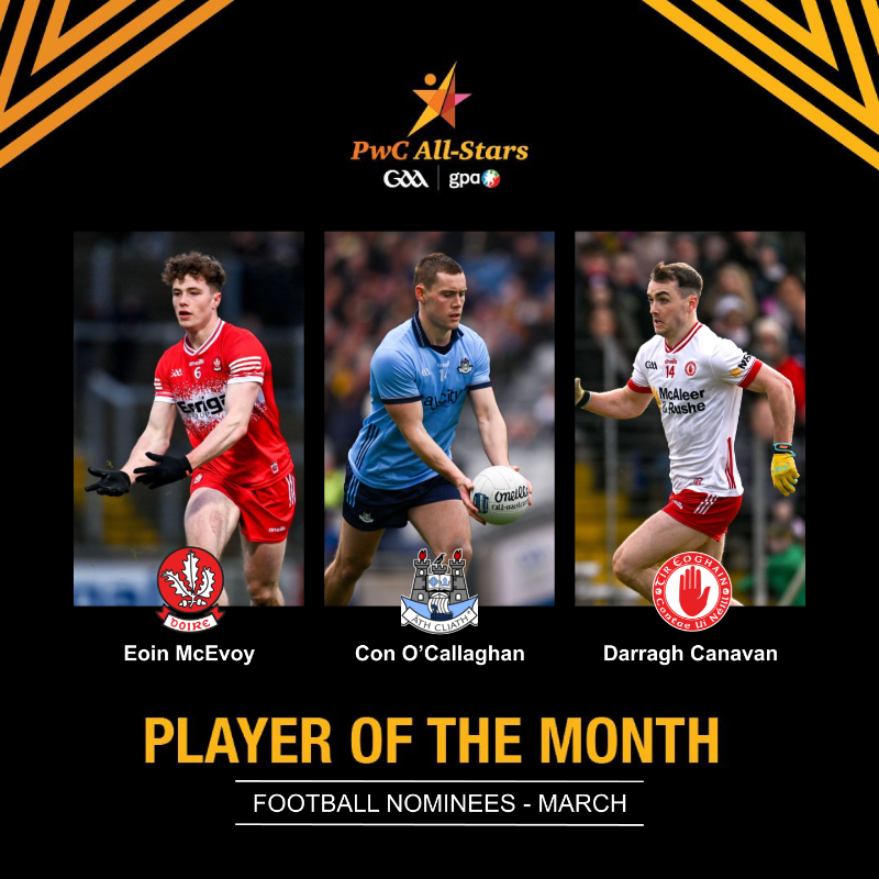 Introducing the nominees for the PwC @officialgaa / @gaelicplayers Football Player of the Month for March: ⭐ Eoin McEvoy - @Doiregaa ⭐ Con O’Callaghan - @DubGAAOfficial ⭐ Darragh Canavan - @TyroneGAALive Whose performance has your vote? #PwCAllstars