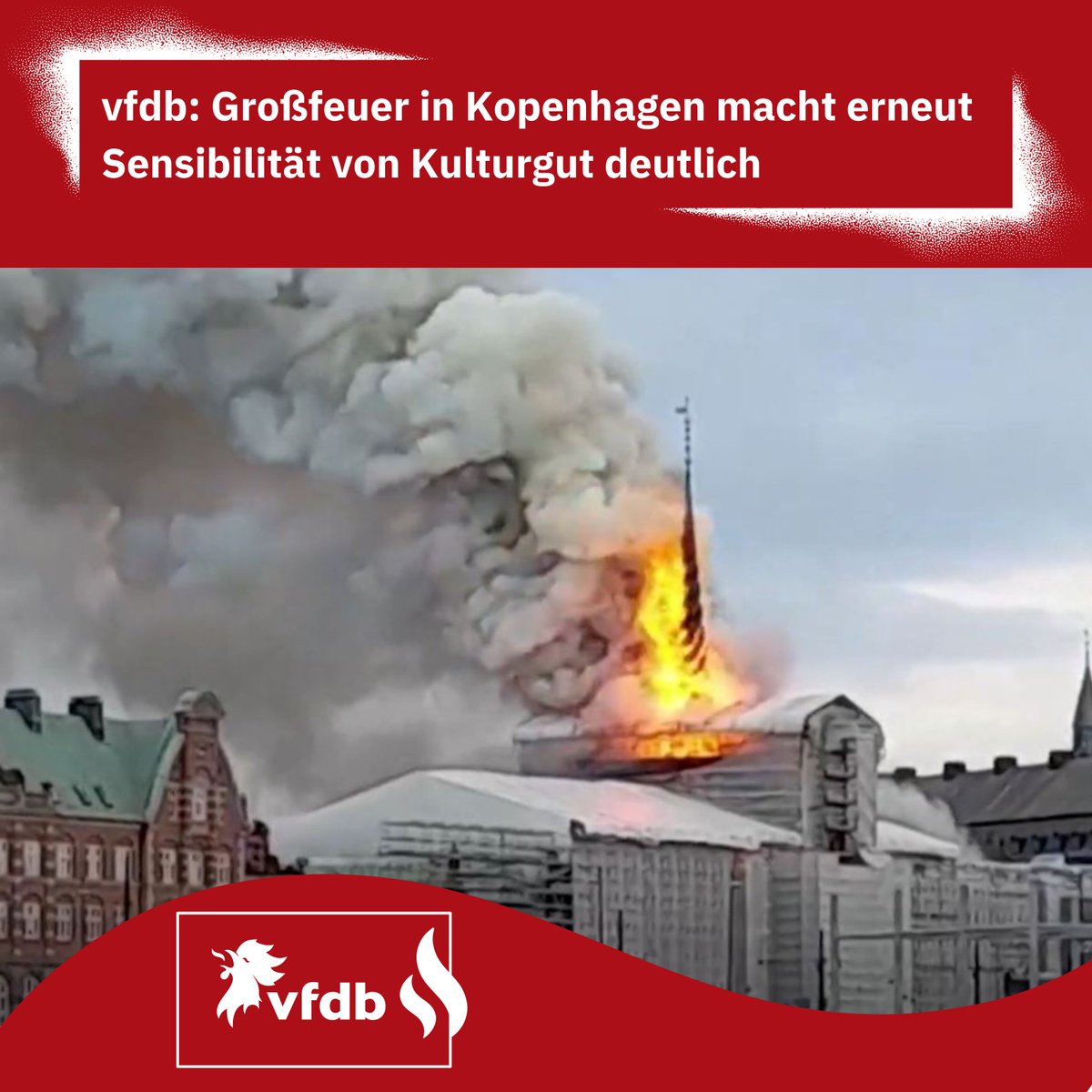 Das Großfeuer in der historischen Kopenhagener Börse hat nach den Worten des Präsidenten der vfdb, Dirk Aschenbrenner, erneut die Sensibilität alter Gebäude deutlich gemacht. 

 #Kulturgut #Brandbekämpfung #Kulturgutschutz #Gefahrenabwehr #Kultureinrichtungen #Kopenhagen #vfdb