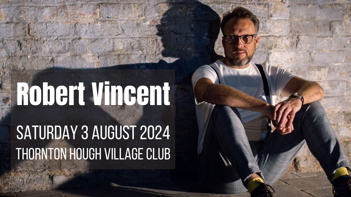 Thrilled to announce that @RobVincentMusic returns to Thornton Hough Village Club on Saturday 3 August. Tickets available now from wegottickets.com/thorntonhoughv….