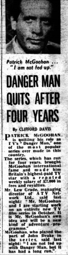 'Danger Man quits after four years'. The Daily Mirror breaks the news that Patrick McGoohan won't be making any more episodes of Danger Man. 16th April 1966.