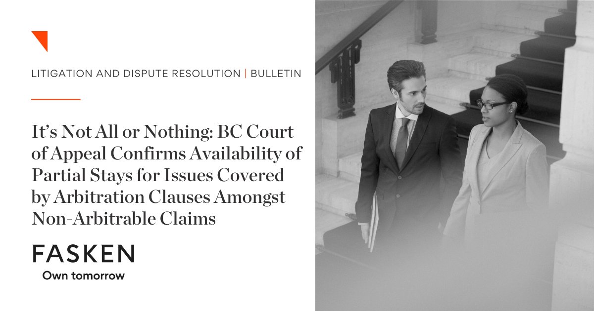 The BC Court of Appeal confirms partial stays are available where an #arbitration clause covers only some of the claims or in an action, reaffirming that BC is an arbitration-friendly jurisdiction. Learn more in our latest bulletin: shorturl.at/doyOT #Fasken #Litigation