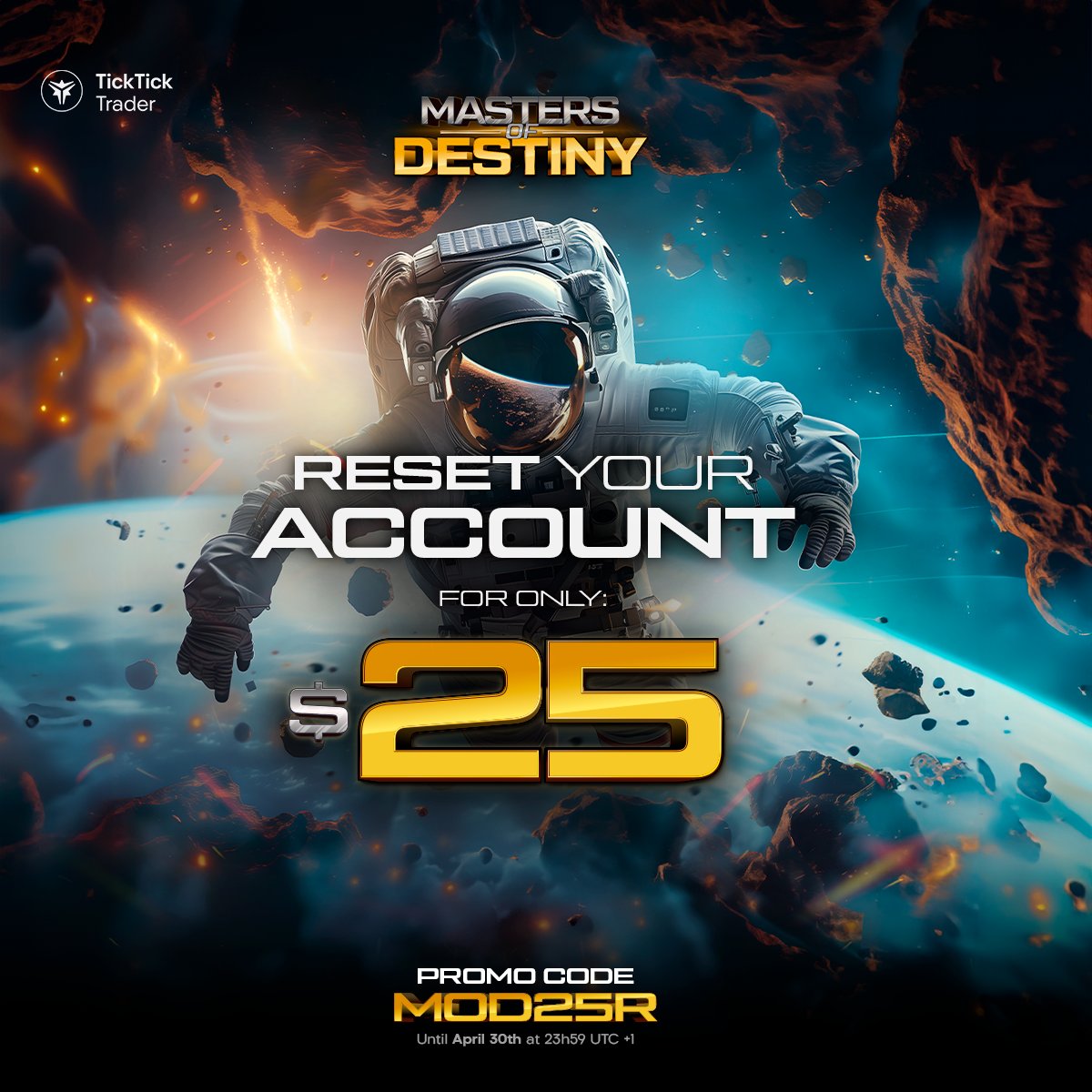 tickticktrader's tweet photo. 🚀✨ Reset your trading account for just $25! Unlock a universe of possibilities and chart your path among the trading stars. 
📈 Join the Masters of Destiny today 👉 https://t.co/gaeHhkwlhs 

#TickTickTrader #MasterOfDestiny https://t.co/DLWGZoYTQ9
