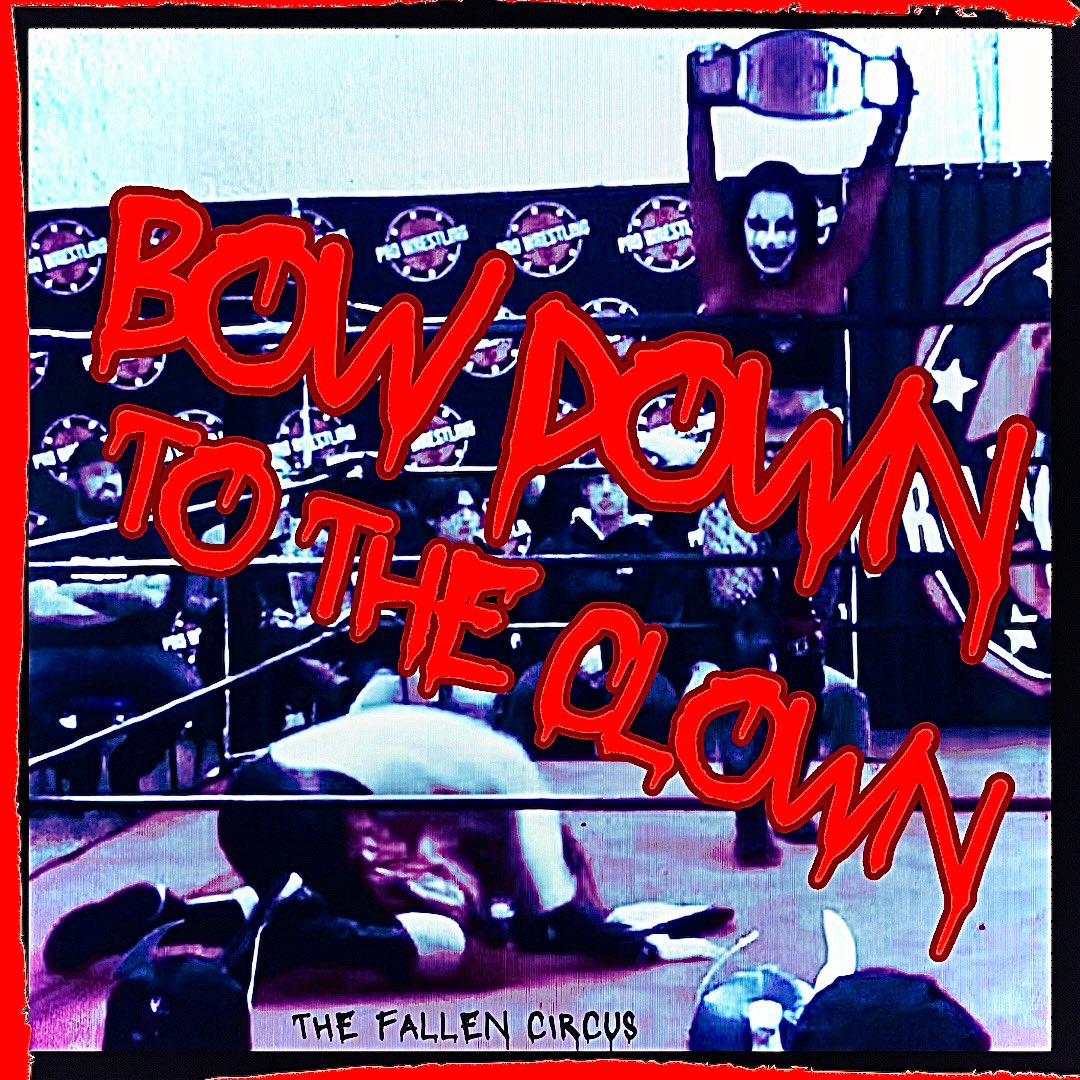 Bow Down to THE CLOWN #fallencircus