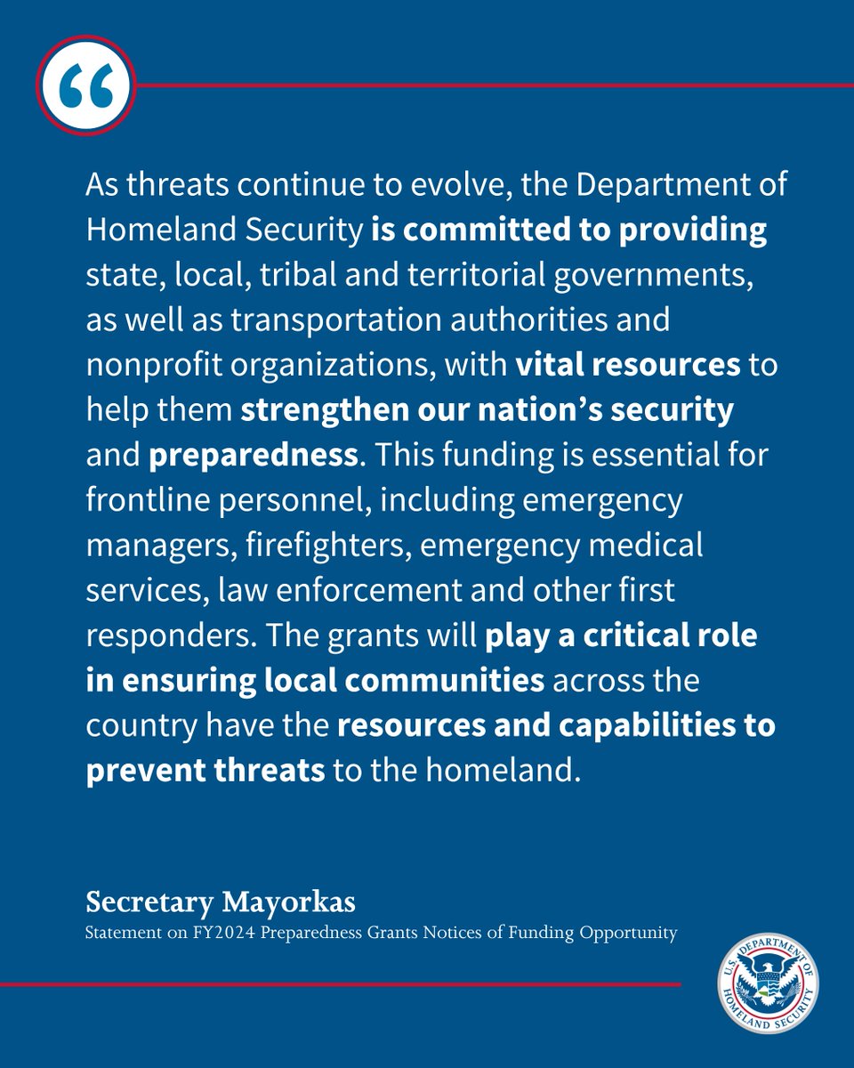 As threats continue to evolve, @DHSgov is committed to providing state, local, tribal and territorial governments, as well as transportation authorities and nonprofit organizations, with vital resources to help them strengthen our nation’s security and preparedness.