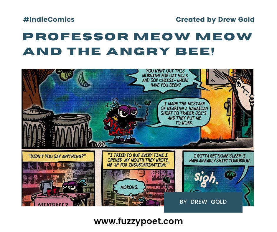 Drew Gold's Motivational Housecat! Featuring the lovable calico house-cat and her lazy bum roommate The Angry Bee. fuzzypoet.com #motivationalhousecat #fuzzypoet #drewgold #comicsofinstagram #professormeowmeow #theangrybee #lowbrowdrawing #webcomix #penandink #whiskey