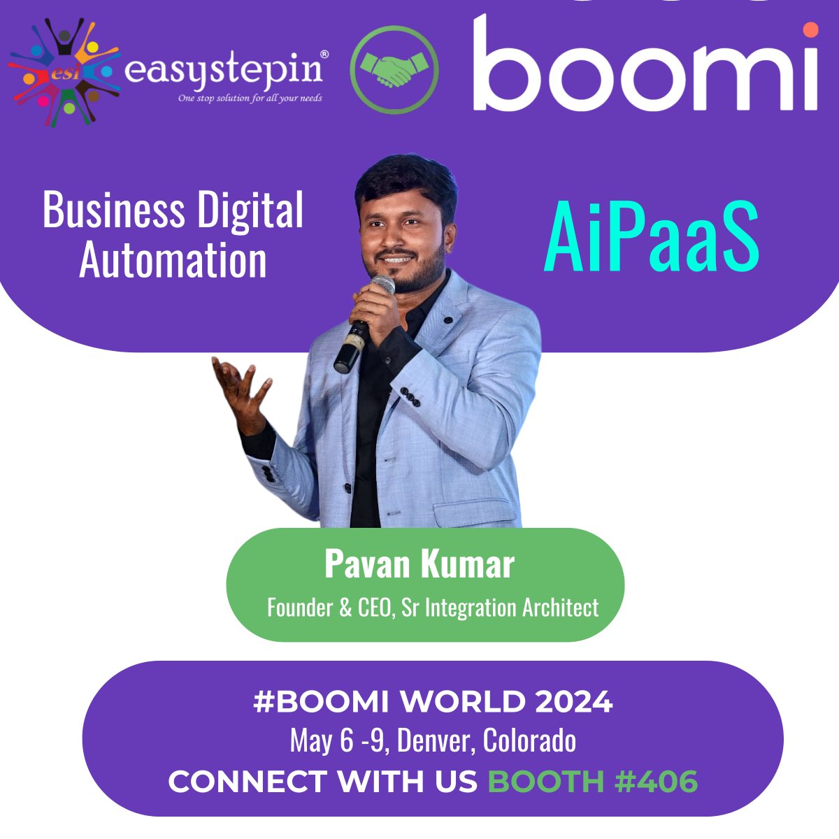 I'm thrilled to announce that EasyStepIn will be sponsoring Boomi 𝐖𝐨𝐫𝐥𝐝 2024 in Denver, Colorado

Join us at Booth #406 to explore the power of 𝐀𝐢𝐏𝐚𝐚𝐒 and discover how it can transform your business.

Let's connect at Boomi World 2024 to discuss your integration needs