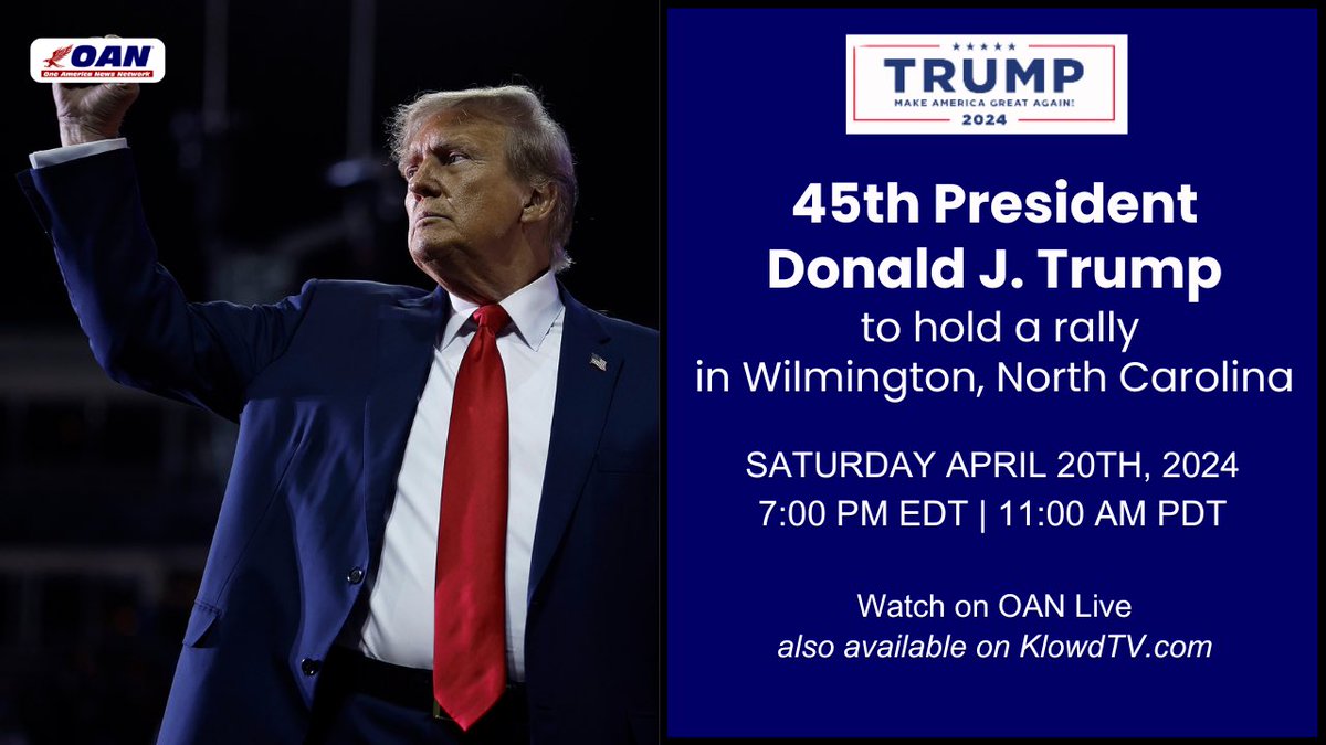 45th President Donald J. Trump to hold a rally in Wilmington, North Carolina Saturday, April 20th 7PM EDT | 4PM PDT Watch on OAN Live: live.oann.com/home.ktv #OAN #Live #President #Speech #Rally #Elections #2024election #DonaldTrump