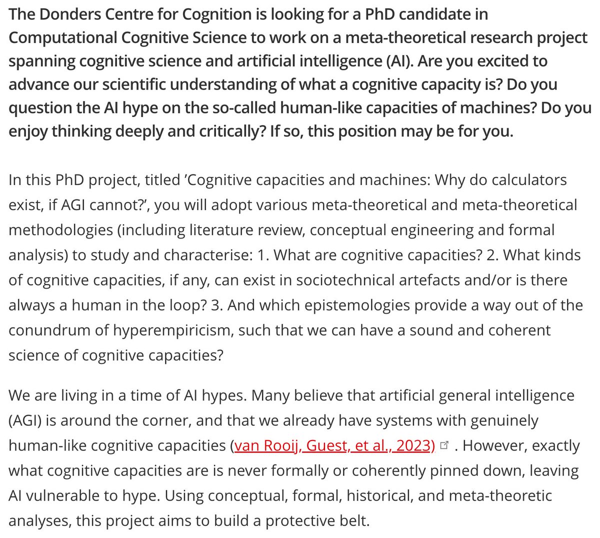 Thrilled to say we have a PhD position w/ me @MarkBlokpoel & @IrisVanRooij @DondersInst: in Computational Cognitive Science titled: Cognitive capacities & machines: Why do calculators exist, if AGI cannot? Salary: €2770-€3539 Deadline: 22-05-2024 Please RT & consider applying!