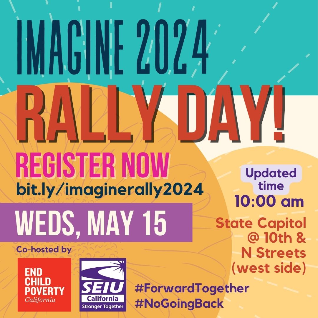 🌻JOIN the #EndChildPoverty IMAGINE Rally! 
➡️5/15/24, 10amPT in #Sacramento 

📣Let's protect our kids in the #CABudget: Hands off, no cuts, no delays to #CalWORKs #ChildCare #ChildWelfare!

📭 RSVP: endchildpovertyca.ticketleap.com/imaginerally20… Hosted by @EndChildPovCA & @seiucalifornia #ECPCA2024