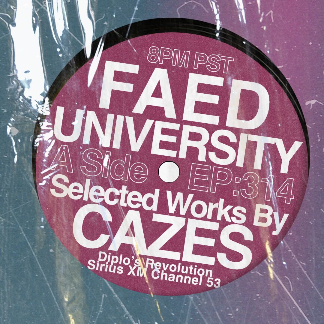 Special guest set from @CazesTheDJ Tonight – 8pm PST @SIRIUSXM Ch. 53 #FAEDUniversity