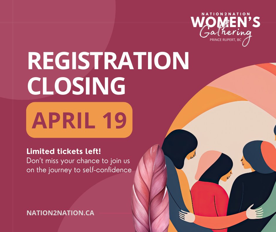 Registration is closing on April 19th. Limited Seats Remaining.

Register at nation2nation.regfox.com/n2n-womens-gat…

#sheleads #countherin #N2N #WomensGathering #everyonewelcome #menwelcome #lifesjourney #mentorship #indigenousled #jointhejourney  #northwestbc  #princerupertbc