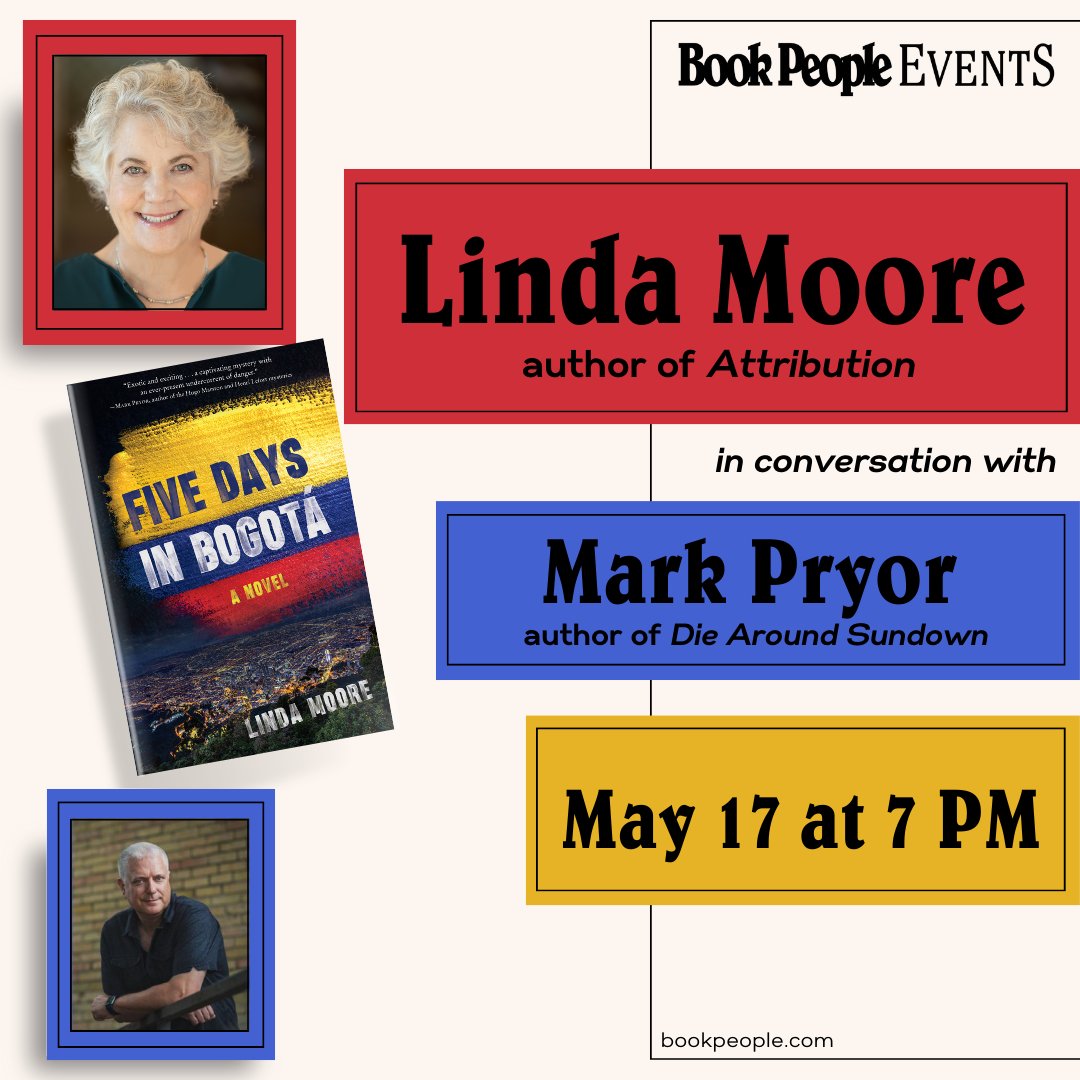 Join Linda Moore on May 17th discussing FIVE DAYS IN BOGOTÁ, 'a hold-your-breath read about what we do for love—of family and of art.” More info + RSVP: eventbrite.com/e/bookpeople-p… @MarkPryorBooks