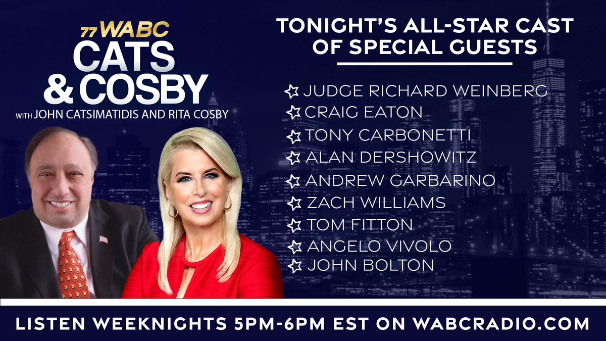 At 5PM EST on @Catsandcosby with @JCats2013 and @RitaCosby: In-Studio: Craig Eaton, Tony Carbonetti, and Judge Richard Weinberg Special Guests: @AlanDersh @RepGarbarino Zach Williams @TomFitton @angelo_vivolo @AmbJohnBolton Listen on wabcradio.com or on the 77…