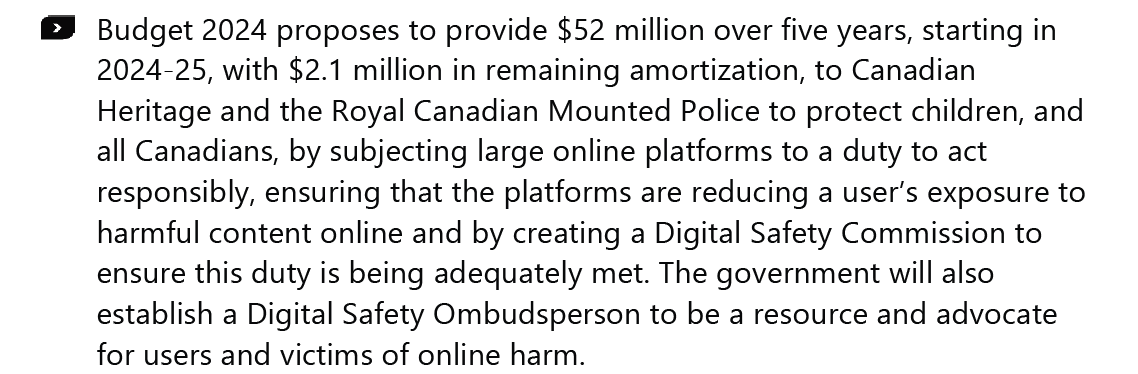 Government budgeting $52M over five years for online harms. This includes the cost of the new Digital Safety Commission and Digital Safety Ombudsman envisioned by the Online Harms Act (Bill C-63).