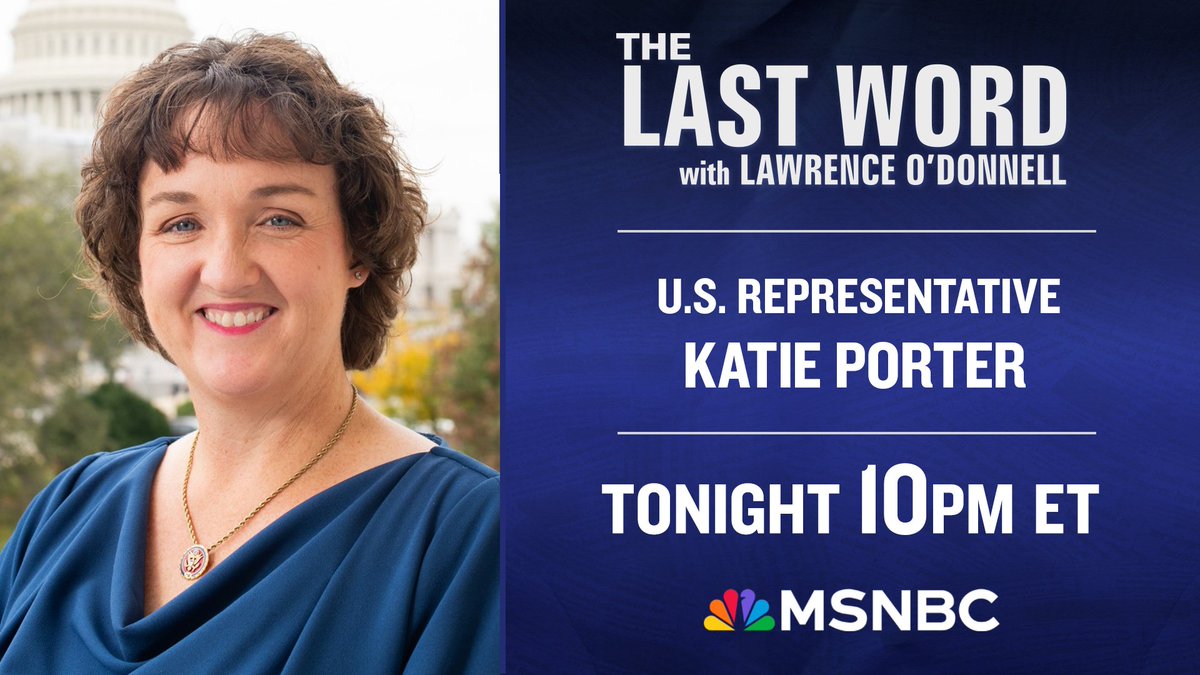 TONIGHT: @RepKatiePorter joins @Lawrence on The #LastWord. Tune in!