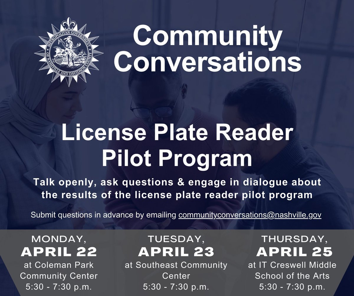 Join us next Tuesday (4/23) with the Mayor's office, @freddieoconnell, for a 'Community Conversations' session on the License Plate Reader pilot program. ✔️ This is an opportunity for Nashvillians to engage in dialogue, ask questions, & discuss the issues that impact us most. ⬇️