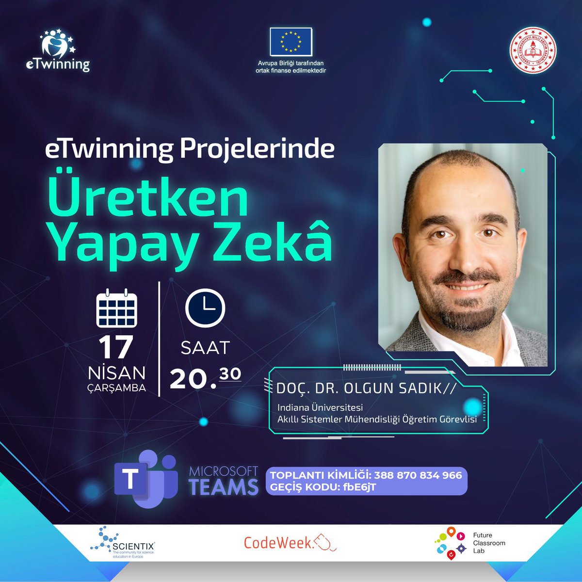 📢 eTwinning Projelerinde Üretken Yapay Zekâ 🗣Doç. Dr. Olgun SADIK Indiana Üniversitesi Akıllı Sistemler Mühendisliği Öğretim Görevlisi 🗓 17 Nisan 2024 ⏰20.30 Microsoft Teams 🔗 meb.ai/UGlLvKk ➡Toplantı Kimliği: 388 870 834 966 ➡Geçiş kodu: fbE6jT @mebyegitek