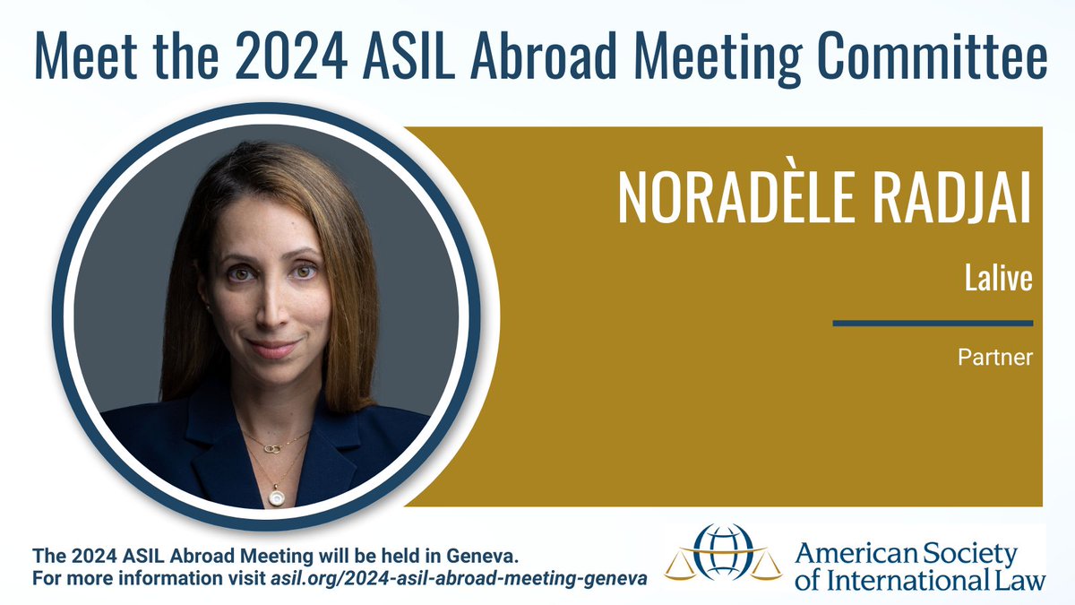 Next up on our ASIL Abroad - Geneva Committee spotlight is Committee Member Noradèle Radjai from Lalive. Visit asil.org/2024-asil-abro… for more information about ASIL Abroad and to register.