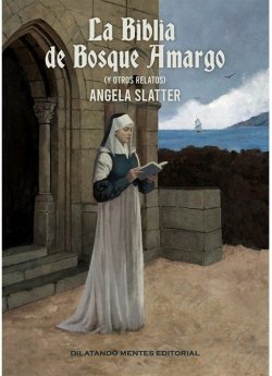 Reseña: 'La Biblia de bosque amargo y otros relatos' de Angela Slatter. @dilatandomentes @AngelaSlatter es.babelio.com/livres/Slatter…