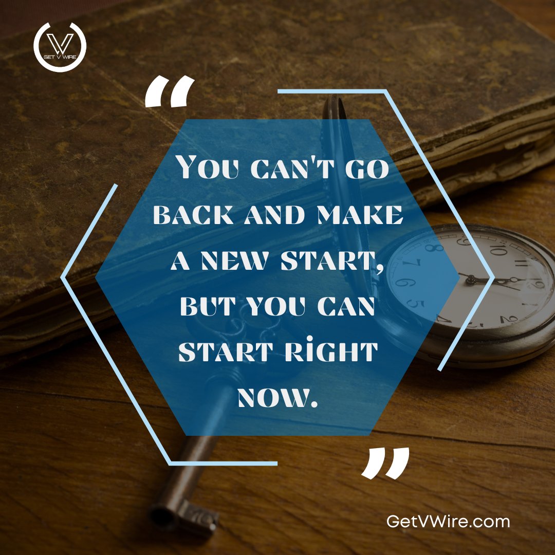 Embrace the power of now! At GetVWire, we believe in seizing the moment and creating the future you envision. Remember, you can't go back and make a new start, but you can start right now!

#StartNow #GetVWireJourney #SeizeTheMoment #NewBeginnings #Empowerment #FutureVision