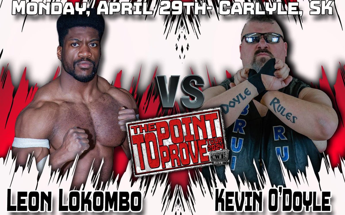 April 29 I am returning g to Carlyle SK, where I am going to beat Leon Lokombo. Nobody can stop me because O’DOYLE RULES