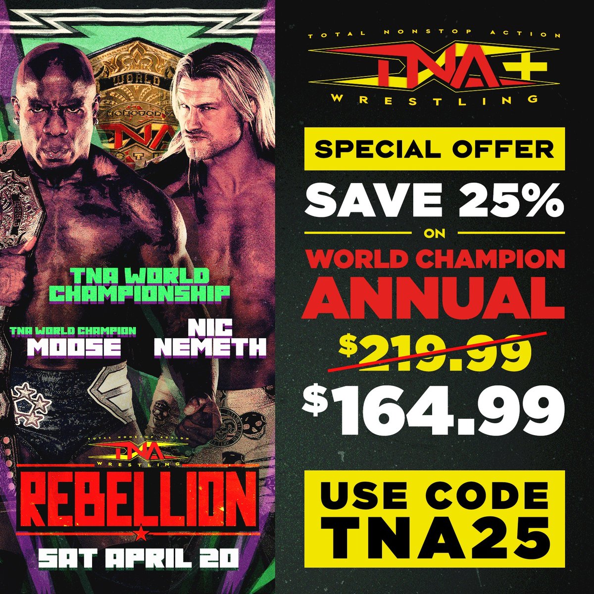 How to watch #Rebellion THIS SATURDAY from the Palms in Las Vegas. Included on the World Champion annual tier on TNA+ (use the code TNA25 at the link below to save 25% this week ONLY) or as a standalone PPV! HERE: watch.tnawrestling.com/signup