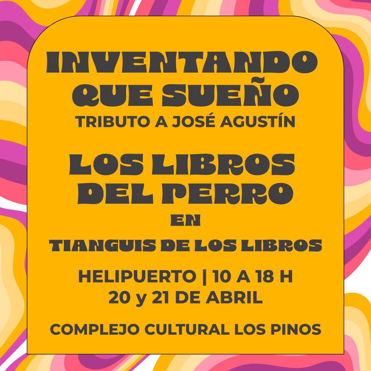 Este fin de semana 20 y 21 de abril con @librosdelperro participaremos en el Tianguis de Libros de “Inventando que sueño. Tributo a José Agustín” en el @CC_LosPinos 💛💛💛💛🌲🌲