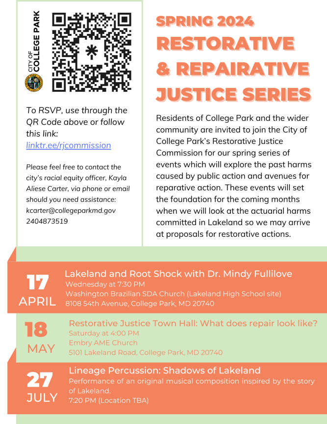 You are invited to join the City of College Park's Restorative Justice Commission for a spring series of events! These events will explore the past harms and avenues for reparative action. Join us on May 17th at 7:30pm for 'Lakeland and Root Shock with Dr. Mindy Fullilove.'