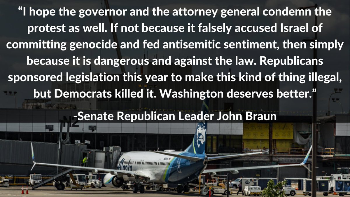 Senate Republican Leader John Braun condemns the anti-Semitic protest that shut down Sea Tac airport yesterday, and calls on @GovInslee and AG Bob Ferguson to do the same. 'People have the right to peaceably protest, but they don’t have the right to put themselves and drivers at