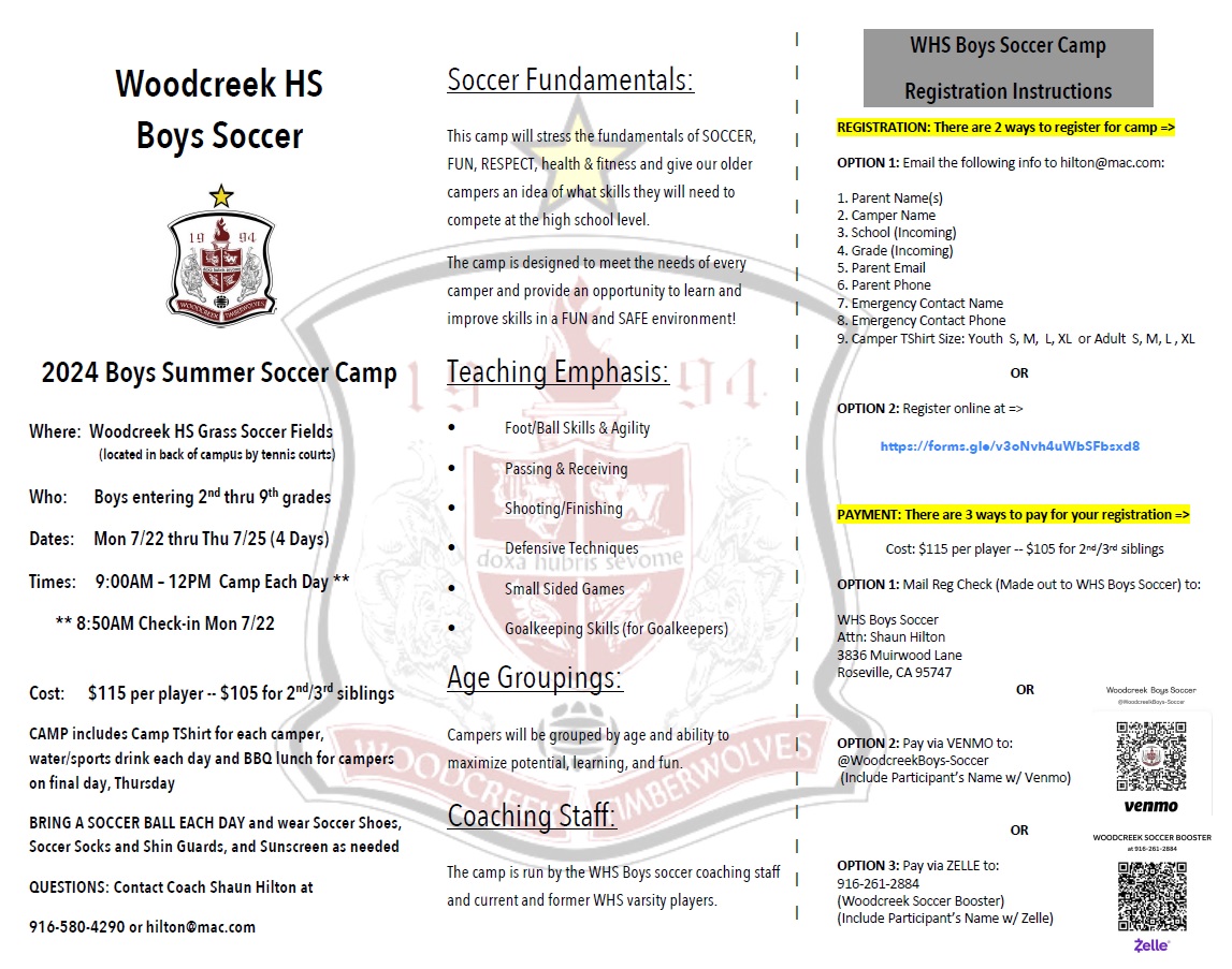 Soccer Summer Camp for boys entering 2nd ~ 9th grades July 22nd ~ July 25th from 9:00am to 12:00pm Questions? Contact Coach Hilton at (916) 480-4290 or hilton@mac.com Click on photo for details on how to register & pay