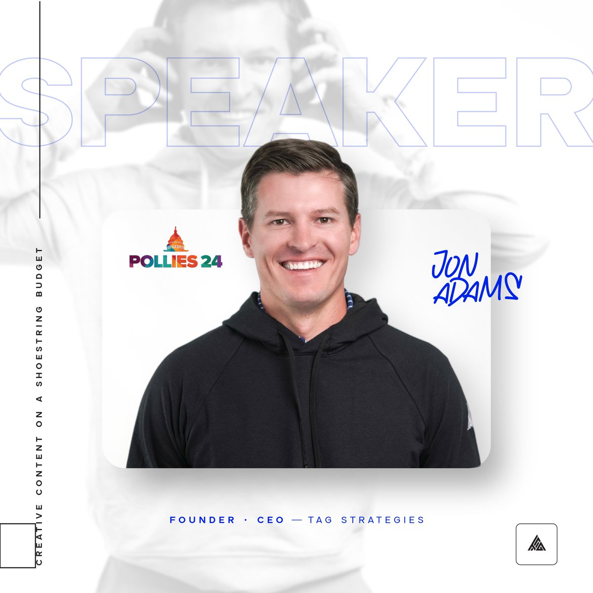 TAG Founder &amp; CEO Jon Adams is a speaker today at the 2024 Pollies. Attend the Creative Content on a Shoestring Budget panel to learn TAG’s strategy to Create, Raise, Win, even on a budget!