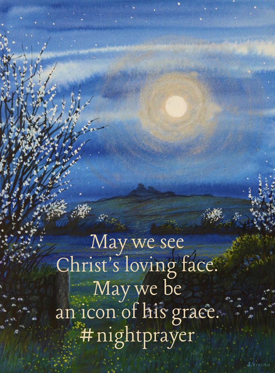May we see Christ's loving face. May we be an icon of his grace. #nightprayer