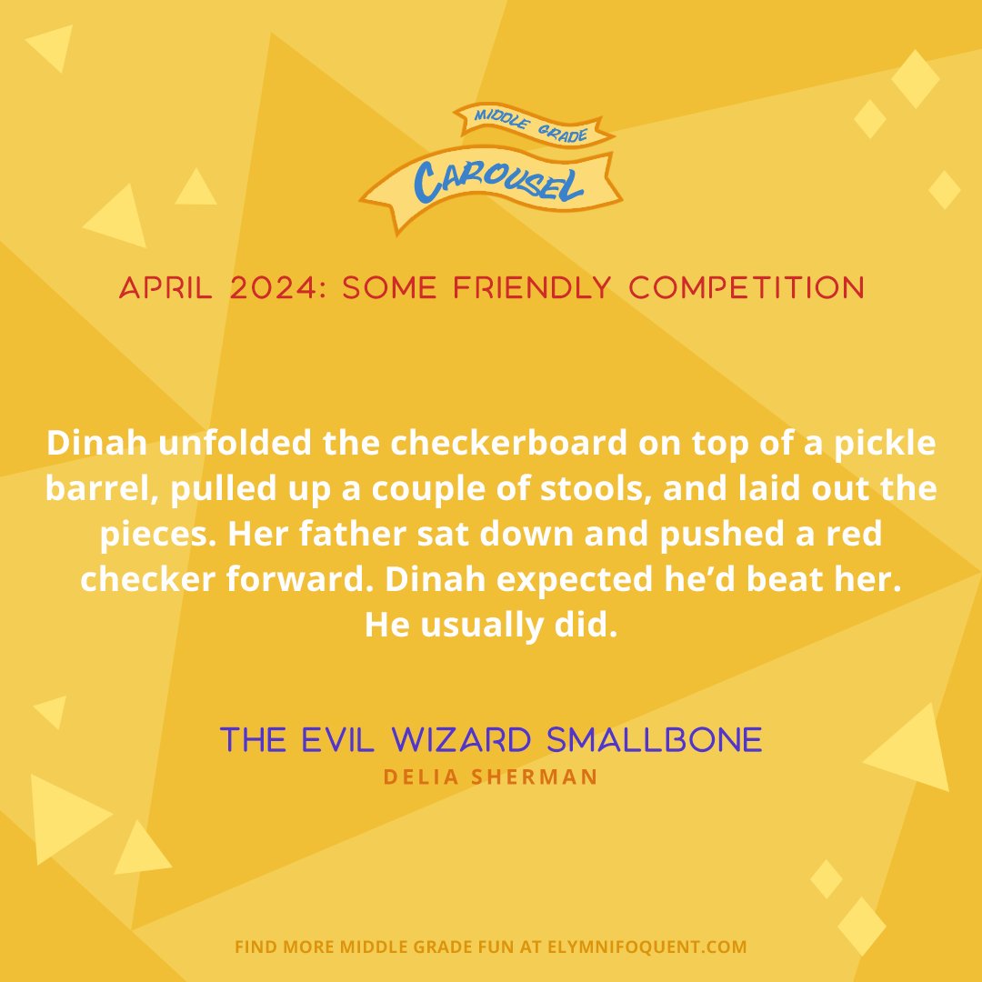 Her father sat down and pushed a red checker forward. Dinah expected he’d beat her. He usually did. —THE EVIL WIZARD SMALLBONE by Delia Sherman #MGCarousel #GreatMGReads