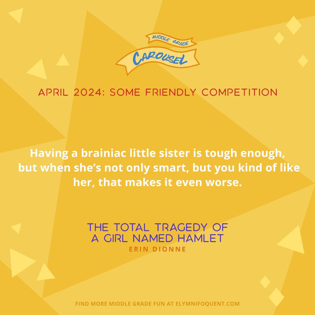 Having a brainiac little sister is tough enough, but when she’s not only smart, but you kind of like her, that makes it even worse. —THE TOTAL TRAGEDY OF A GIRL NAMED HAMLET by Erin Dionne #MGCarousel #mglit