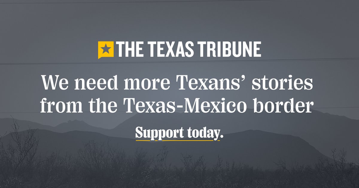 Behind the headlines and political posturing, there are communities navigating the complexities of life along the Texas-Mexico border. Texas Tribune journalists are committed to telling their stories. Can you donate to show your support? bit.ly/3Q1QvA5
