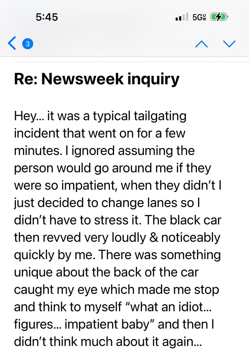Thank you so much. You have officially corroborated my story. There was one distinguishing characteristic I was waiting to confirm on the back of his car that would identify my tailgater and wreckless driver as Madison Cawthorn. I have included the time stamps in my conversations…
