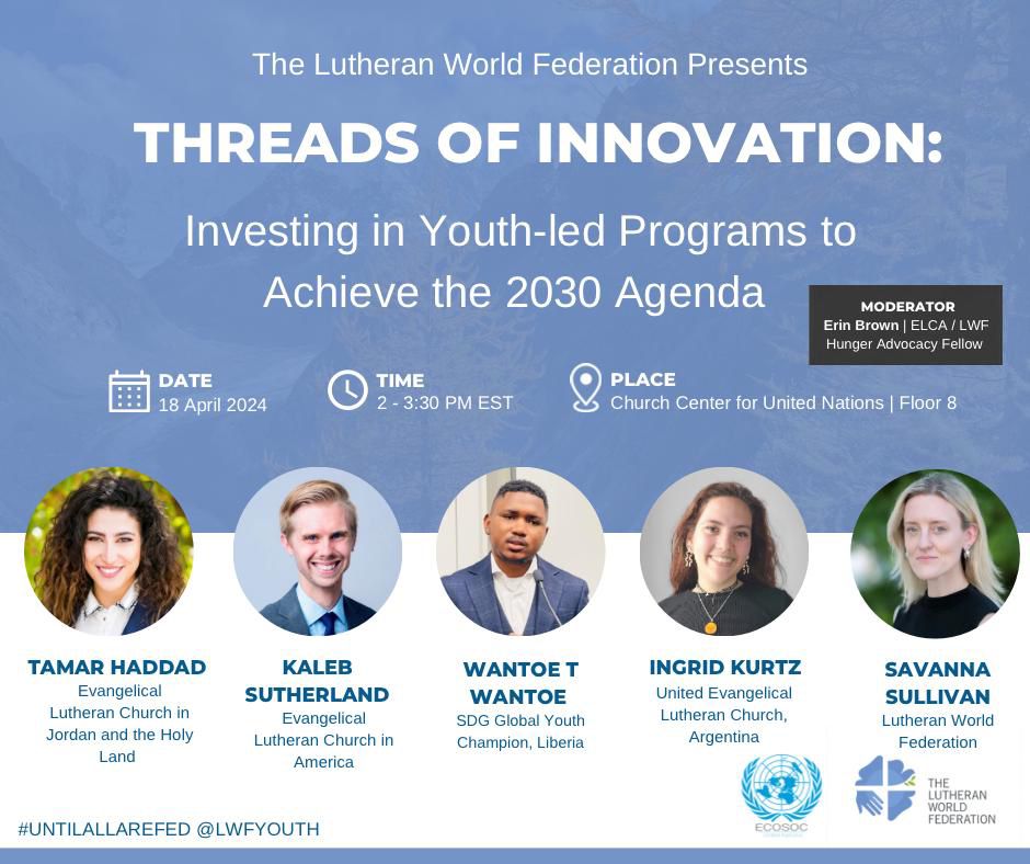 We are happy to host the LWF Youth delegation to the #ECOSOC Youth Forum 16-18 April 2024. Join us on Thursday April 18, 2024 for our event ' Threads of Innovation: Investing in Youth-led Programs to Achieve the 2030 Agenda.  @lutheranworld @ELCAadvocacy @LWFyouth @LWFAdvocacy