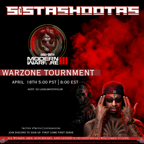 Sista Shootas Tournaments are back. WE know our COD community has been asking for this in our discord... This one led by @baconeggndcheez Sign up today!! there may or may not be a prize :-)