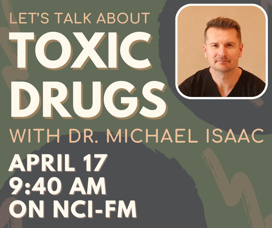 Tune in to 'Let's Talk Toxic Drugs with Dr.  Michael Isaac' tomorrow, Wednesday, April 17 at 9:40 am on NCI FM for a discussion on health, substance misuse, and its impact on communities. Don't miss this important discussion! Listeners in Winnipeg can tune in at 105.5 on NCI FM