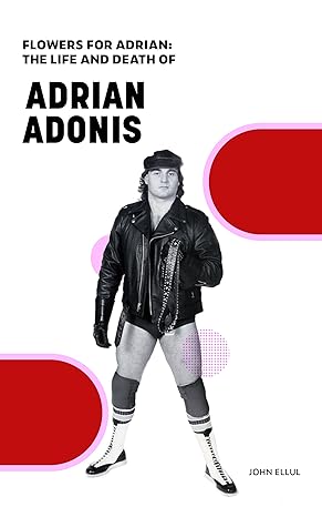 I've also been wanting to mention John Ellul's great 'Flowers for Adrian' book, the Adrian Adonis biography. If you haven't picked this book up yet, do so. John did an amazing job piecing this important story together and, as fans, we are all better for it! @EllulCoolJ