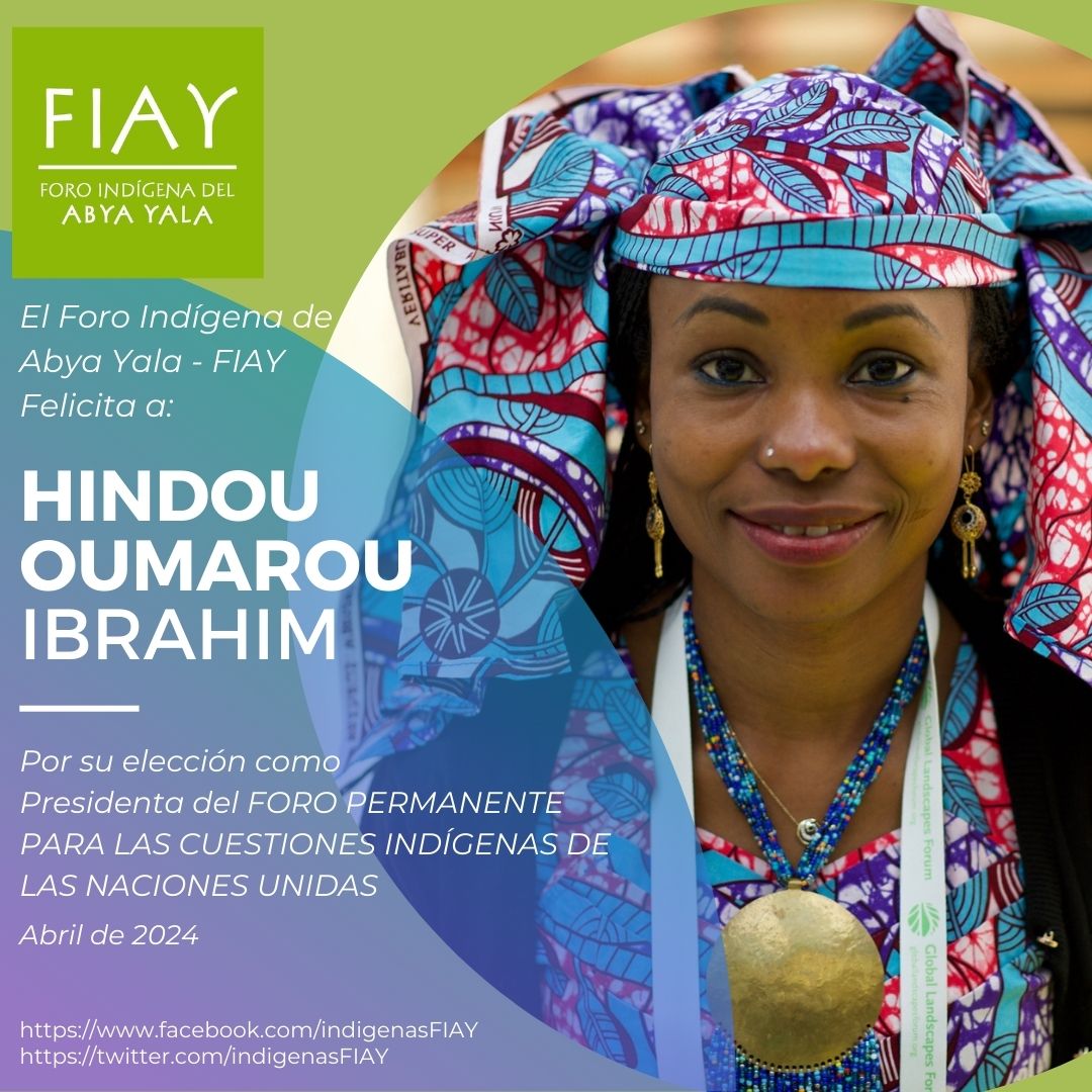 El FIAY - Foro Indígena de Abya Yala, felicita a Hindou Oumarou Ibrahim por su elección como Presidenta del Foro Permanente para las Cuestiones Indígenas de las Naciones Unidas.