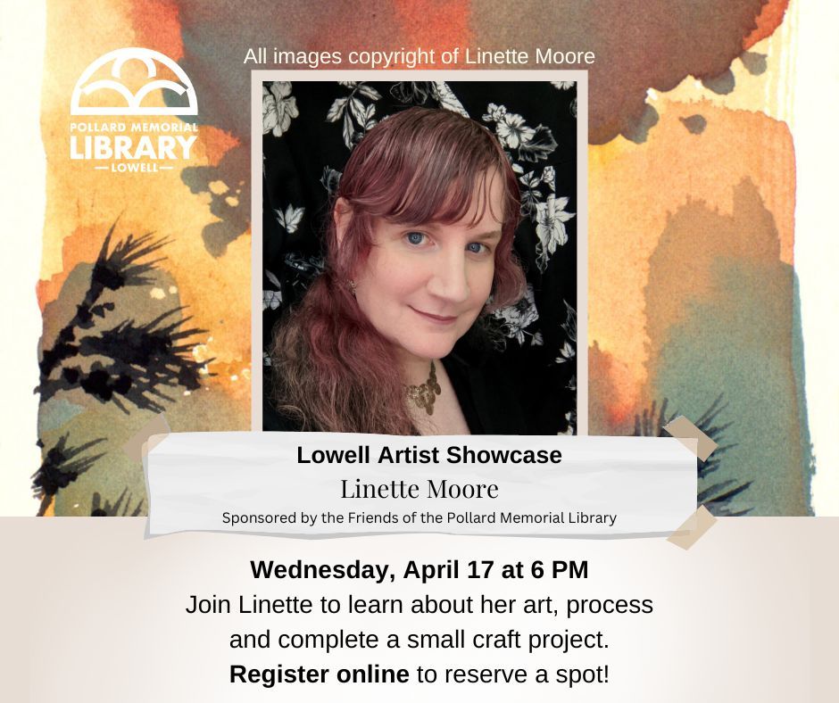 Tomorrow night, don't miss Linette Moore in our final Lowell Artist Showcase. Linette will be discussing collage and participants will do a small craft. Sponsored by the Friends of the Pollard Memorial Library.

#lowellma #localartist #libraryprogramming