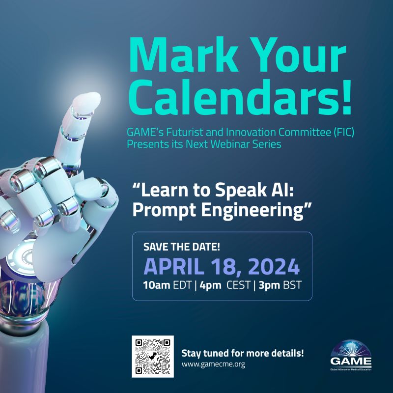 Save the date! GAME’s Futurist and Innovation Committee (FIC) gears up for its next webinar series: “Learn to Speak AI: Prompt Engineering.” Mark your calendars for 18 April 2024 at 10am EDT / 4pm CEST / 3pm BST To register, scan the QR code. #GAMEcme #CPD #medicaleducation