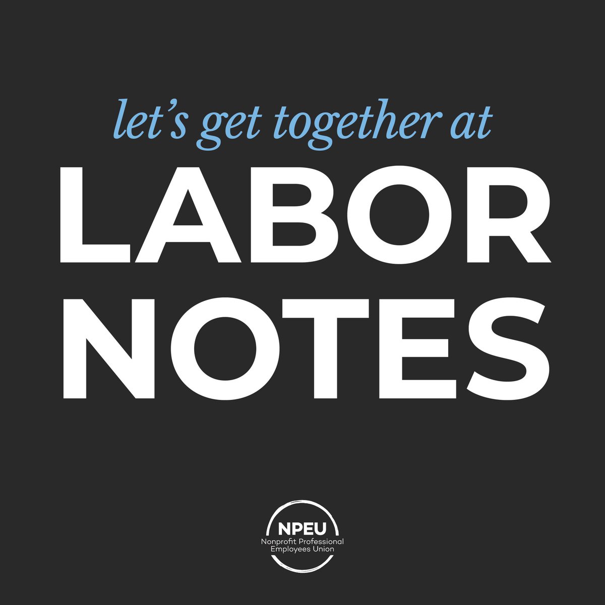We look forward to seeing unionists from across the globe at @labornotes this week! If you are a member of NPEU, sign up here to receive info on our Labor Notes meet-up: actionnetwork.org/forms/meet-npe…