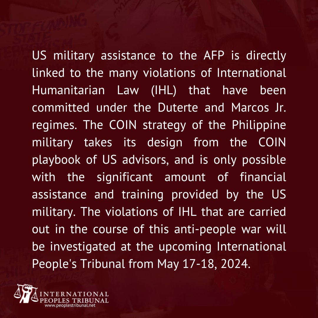 US military assistance to the AFP is directly linked to the many violations of IHL that have been committed under the Duterte and Marcos Jr. regimes. The COIN strategy of the Philippine military takes its design from the COIN playbook of US advisors...