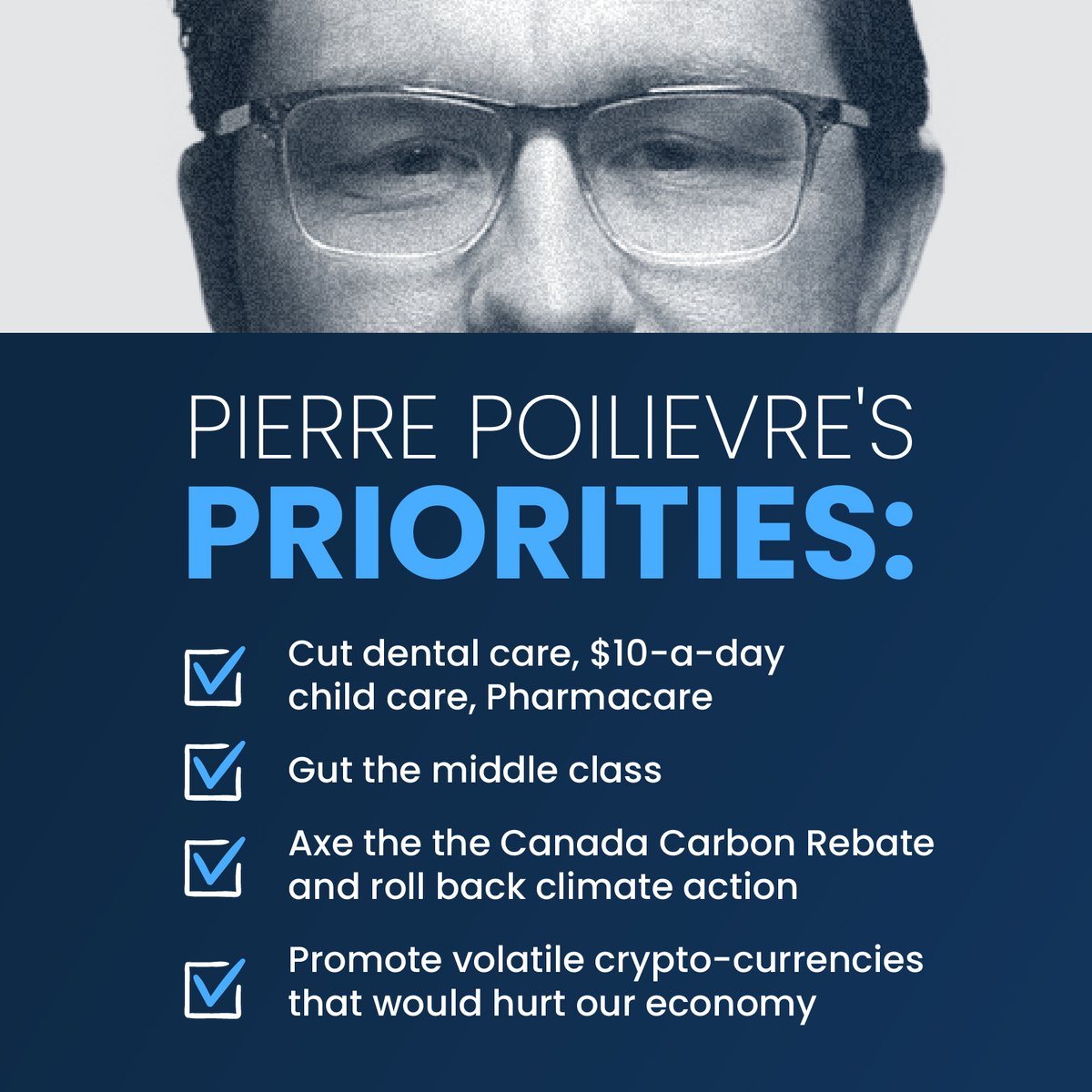 Pierre Poilievre's priorities: not you.